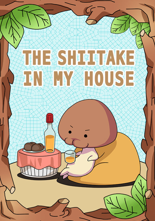 The Shiitake in My House